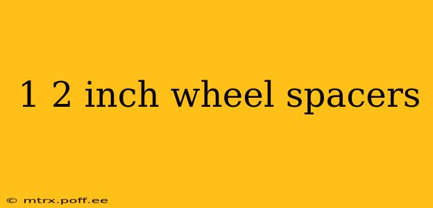 1 2 inch wheel spacers
