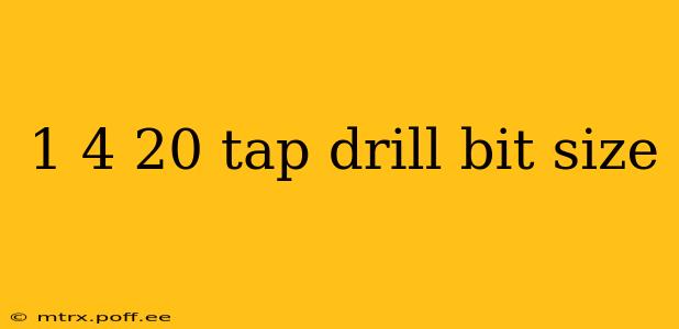 1 4 20 tap drill bit size