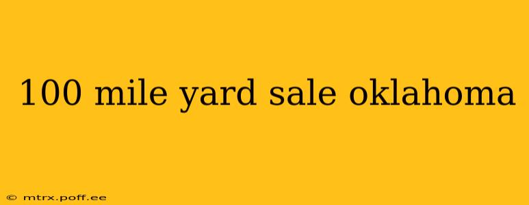 100 mile yard sale oklahoma
