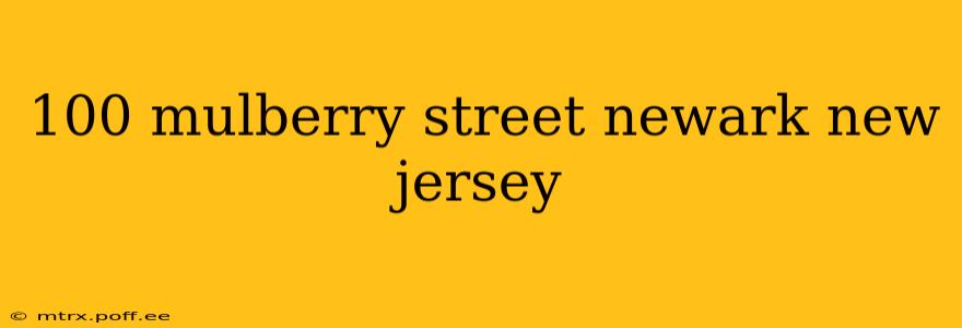 100 mulberry street newark new jersey