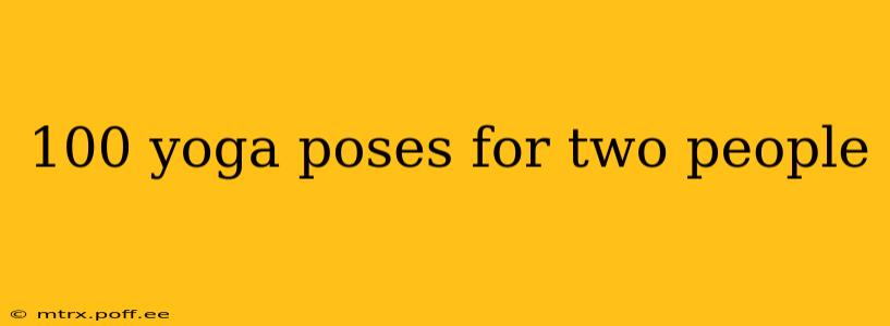 100 yoga poses for two people