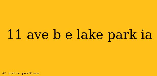11 ave b e lake park ia