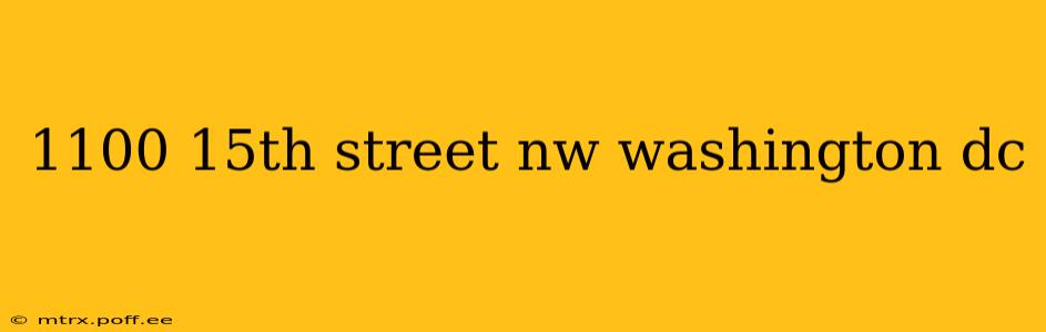 1100 15th street nw washington dc