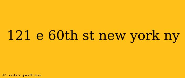 121 e 60th st new york ny