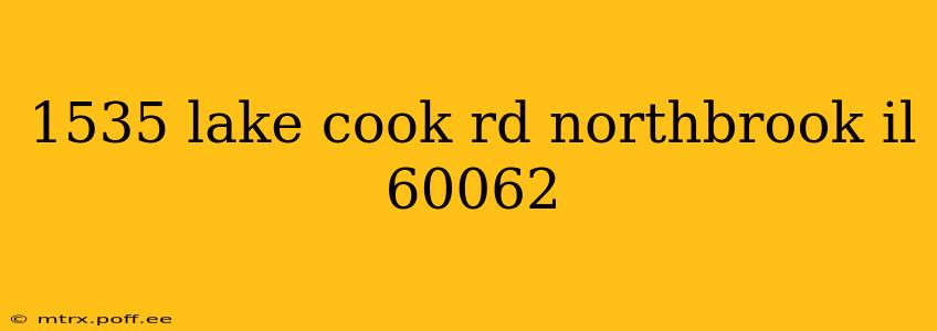 1535 lake cook rd northbrook il 60062