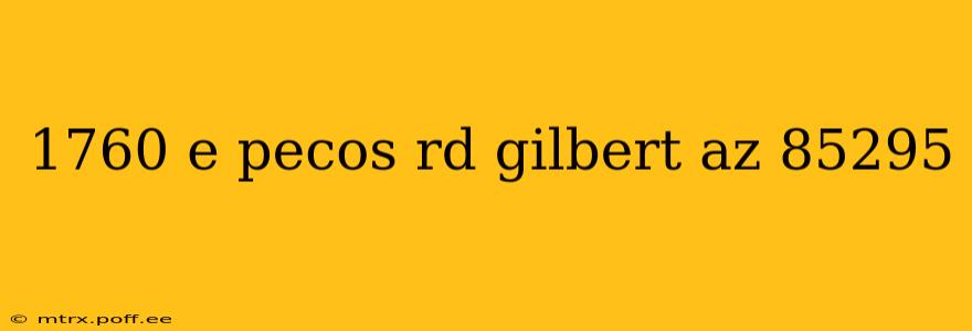 1760 e pecos rd gilbert az 85295