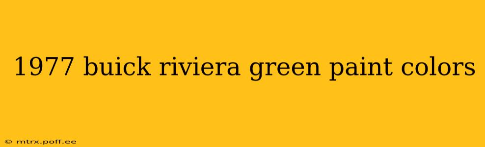 1977 buick riviera green paint colors
