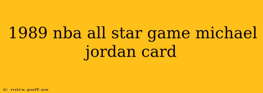 1989 nba all star game michael jordan card