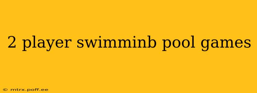 2 player swimminb pool games