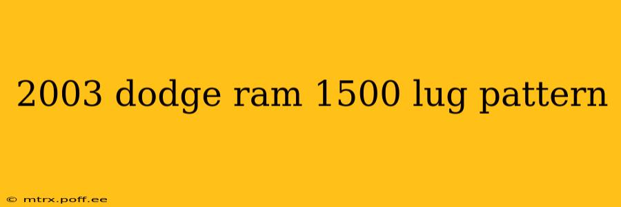 2003 dodge ram 1500 lug pattern