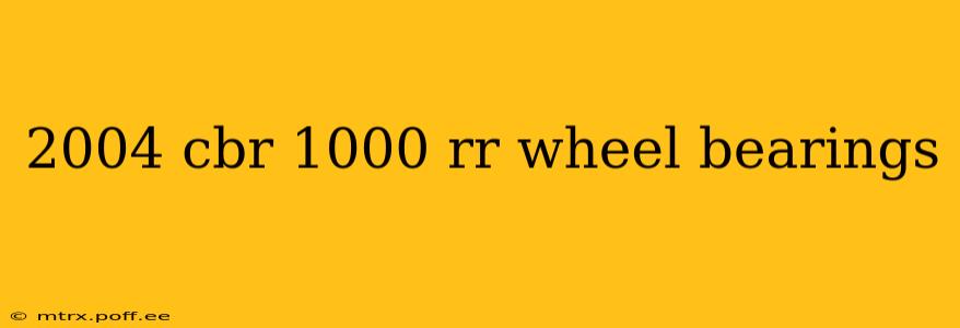 2004 cbr 1000 rr wheel bearings
