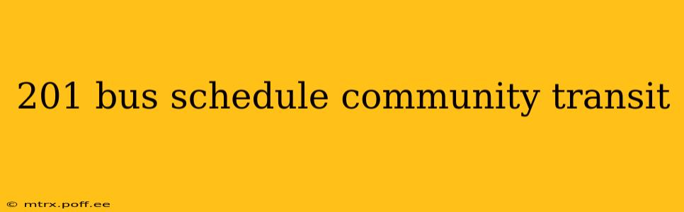 201 bus schedule community transit