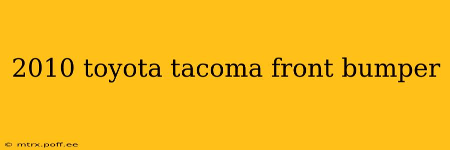 2010 toyota tacoma front bumper