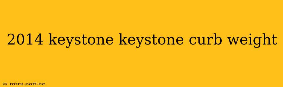 2014 keystone keystone curb weight