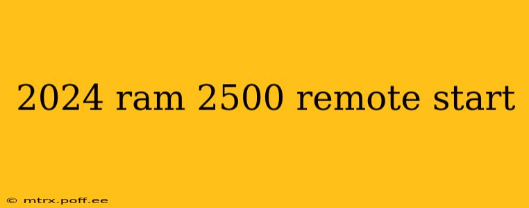 2024 ram 2500 remote start