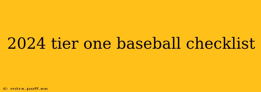 2024 tier one baseball checklist