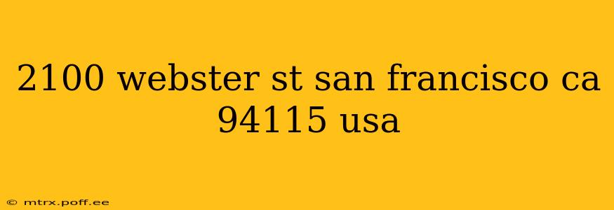 2100 webster st san francisco ca 94115 usa