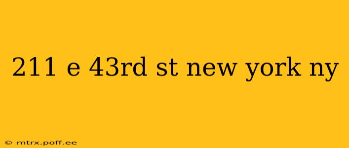 211 e 43rd st new york ny