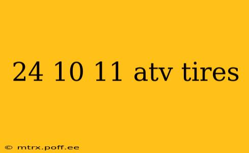 24 10 11 atv tires