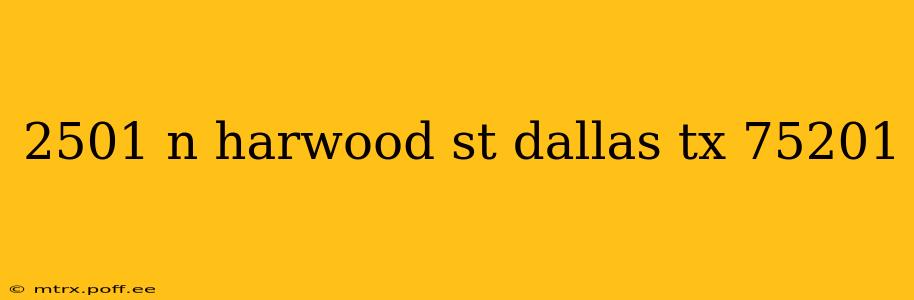 2501 n harwood st dallas tx 75201