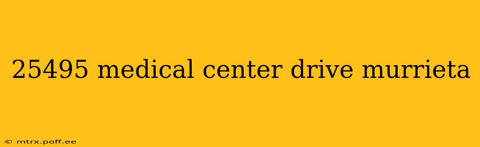 25495 medical center drive murrieta