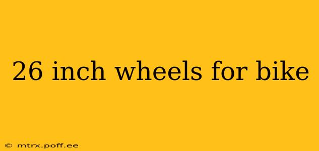 26 inch wheels for bike