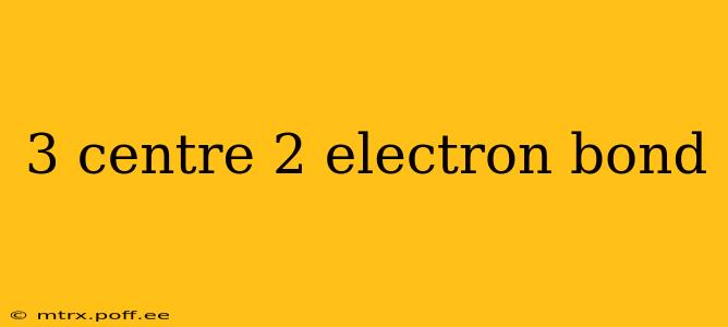 3 centre 2 electron bond