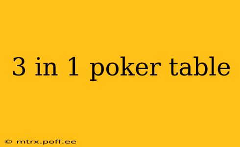 3 in 1 poker table