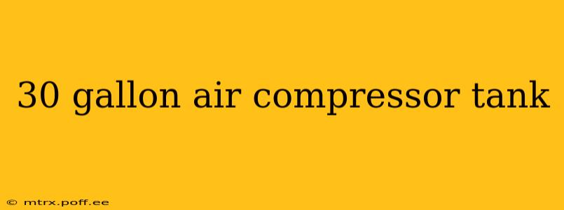 30 gallon air compressor tank