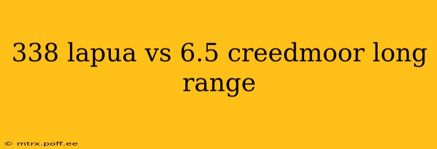 338 lapua vs 6.5 creedmoor long range