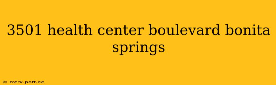 3501 health center boulevard bonita springs