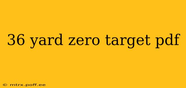 36 yard zero target pdf