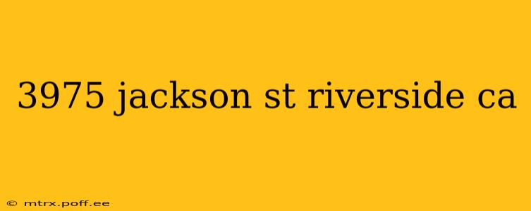 3975 jackson st riverside ca