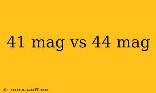 41 mag vs 44 mag