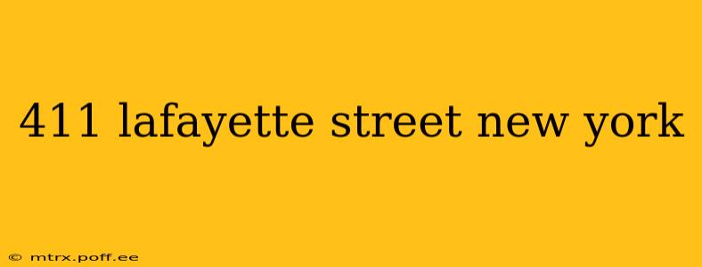 411 lafayette street new york