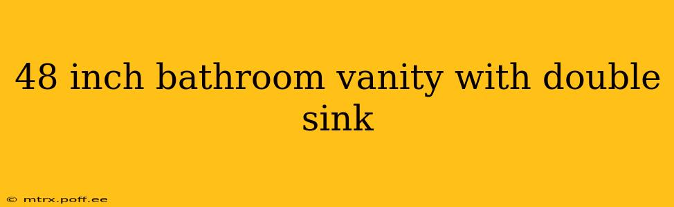 48 inch bathroom vanity with double sink