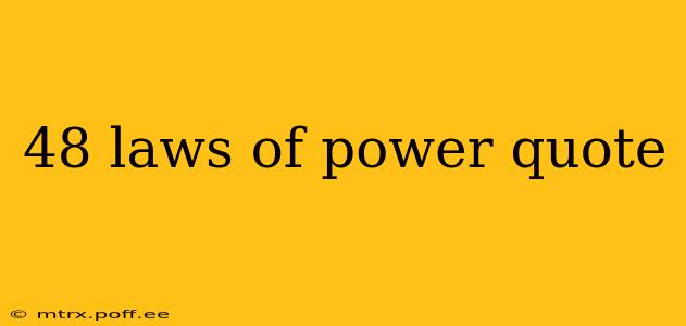 48 laws of power quote
