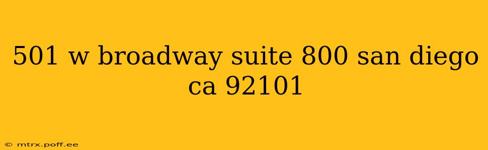 501 w broadway suite 800 san diego ca 92101