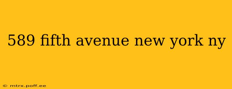 589 fifth avenue new york ny