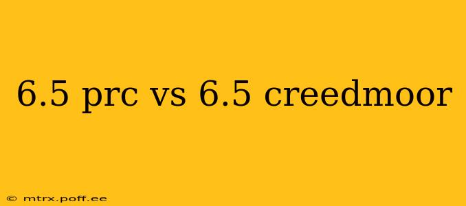 6.5 prc vs 6.5 creedmoor