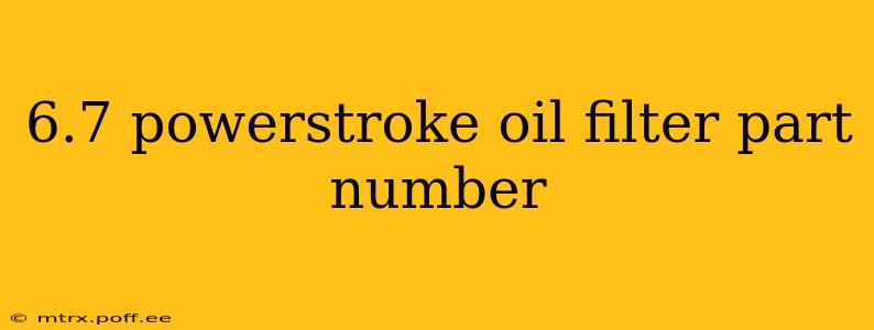 6.7 powerstroke oil filter part number