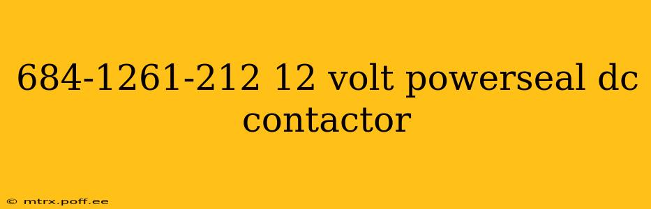 684-1261-212 12 volt powerseal dc contactor