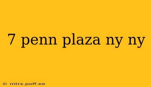 7 penn plaza ny ny