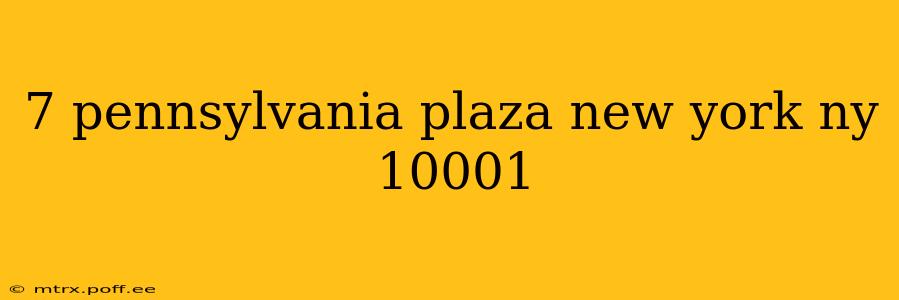 7 pennsylvania plaza new york ny 10001