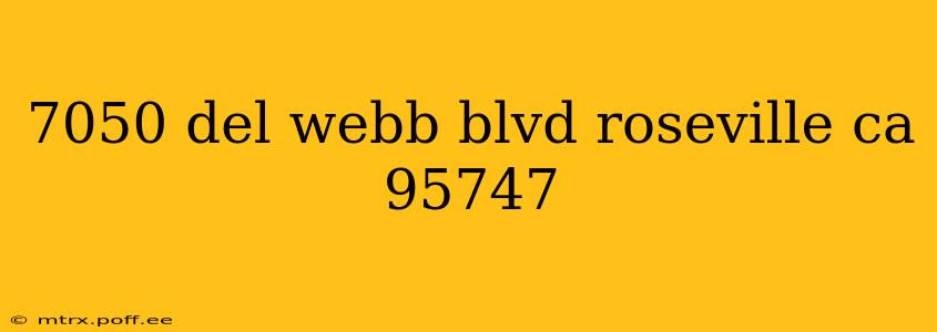 7050 del webb blvd roseville ca 95747