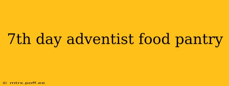7th day adventist food pantry