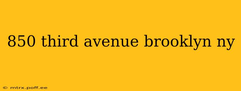 850 third avenue brooklyn ny