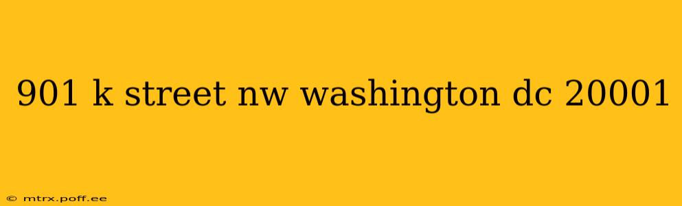 901 k street nw washington dc 20001