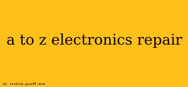 a to z electronics repair