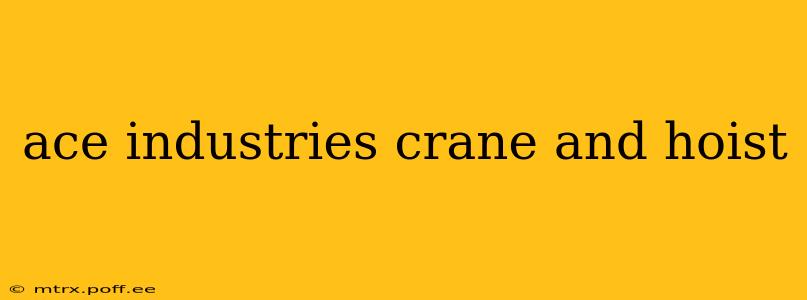 ace industries crane and hoist